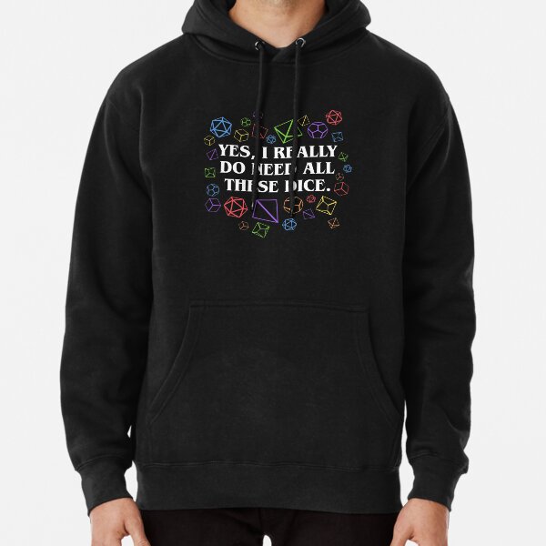 Yes I Really Do Need All These Dice Tabletop RPG Pullover Hoodie RB1810 product Offical criticalrole Merch
